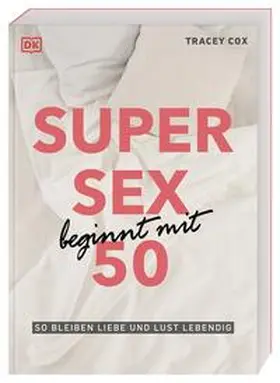 Cox / DK Verlag |  Super Sex beginnt mit 50 | Buch |  Sack Fachmedien