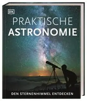 Vamplew / DK Verlag / Gater |  Praktische Astronomie. Den Sternenhimmel entdecken | Buch |  Sack Fachmedien