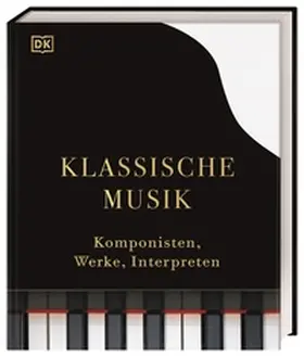 Weeks / DK Verlag / Nex |  Klassische Musik | Buch |  Sack Fachmedien