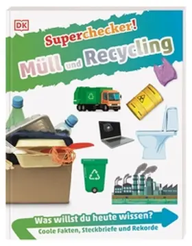 Ganeri / DK Verlag - Kids |  Superchecker! Müll und Recycling | Buch |  Sack Fachmedien