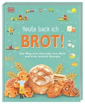 DK Verlag - Kids / Davey |  Heute back ich ... Brot! | Buch |  Sack Fachmedien