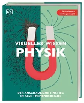 DK Verlag / Ball / Lamb |  Visuelles Wissen. Physik | Buch |  Sack Fachmedien