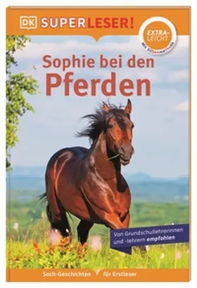 Lock / DK Verlag - Kids |  SUPERLESER! Sophie bei den Pferden | Buch |  Sack Fachmedien