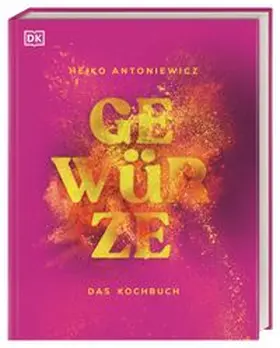 DK Verlag / Antoniewicz |  Gewürze - Das Kochbuch | Buch |  Sack Fachmedien