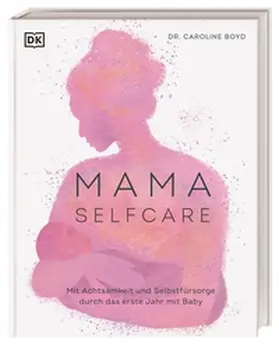 Boyd / DK Verlag |  MAMA SELFCARE | Buch |  Sack Fachmedien