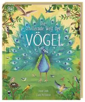 Lindo |  Die schillernde Welt der Vögel | Buch |  Sack Fachmedien