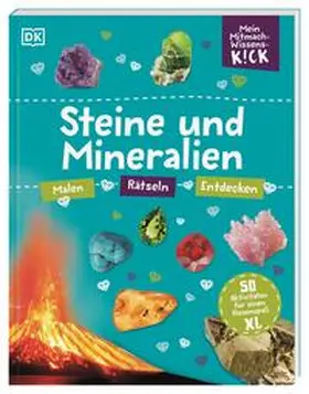 DK Verlag - Kids |  Mein Mitmach-Wissens-Kick. Steine und Mineralien | Buch |  Sack Fachmedien