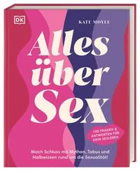 Moyle |  Alles über Sex | Buch |  Sack Fachmedien