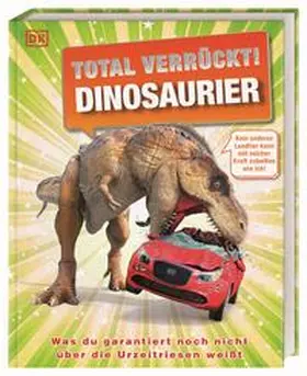 Lomax / Woodward / Derrick |  Total verrückt! Dinosaurier | Buch |  Sack Fachmedien