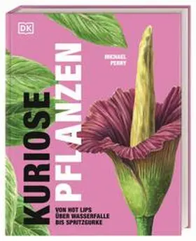 Perry |  Kuriose Pflanzen | Buch |  Sack Fachmedien