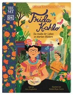DK Verlag - Kids / Guglielmo |  Große Kunstgeschichten. Frida Kahlo | Buch |  Sack Fachmedien