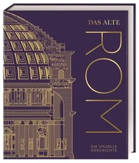 Aitken-Burt / Feeney / Antoniou | DK Kulturgeschichte. Das alte Rom | Buch | 978-3-8310-4750-5 | www.sack.de