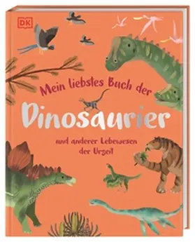 Lomax |  Mein liebstes Buch der Dinosaurier und anderer Lebewesen der Urzeit | Buch |  Sack Fachmedien