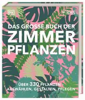 Allaway / Bailey / DK Verlag |  Das große Buch der Zimmerpflanzen | Buch |  Sack Fachmedien