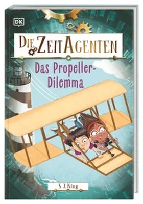 King |  Die Zeit-Agenten 1. Das Propeller-Dilemma | Buch |  Sack Fachmedien