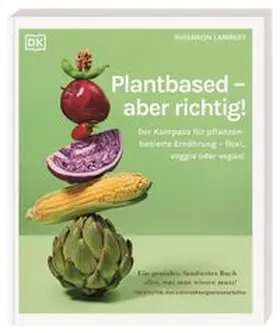 Lambert / DK Verlag |  Plantbased - aber richtig! | Buch |  Sack Fachmedien