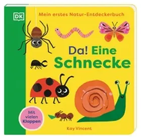  Mein erstes Natur-Entdeckerbuch. Da! Eine Schnecke | Buch |  Sack Fachmedien