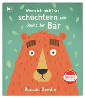 Beedie / DK Verlag - Kids |  Wenn ich nicht so schüchtern wär, denkt der Bär | Buch |  Sack Fachmedien