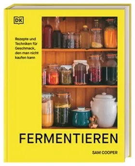 Cooper |  Fermentieren. Rezepte und Techniken für Geschmack, den man nicht kaufen kann | Buch |  Sack Fachmedien