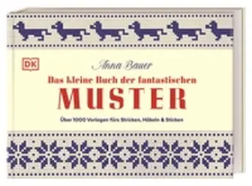 Bauer |  Das kleine Buch der fantastischen Muster | Buch |  Sack Fachmedien