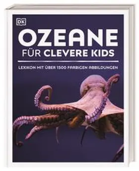 DK Verlag - Kids |  Wissen für clevere Kids. Ozeane für clevere Kids | Buch |  Sack Fachmedien