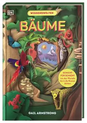 Armstrong / DK Verlag - Kids |  Wissenswelten. Bäume | Buch |  Sack Fachmedien