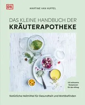 Huffel / DK Verlag |  Das kleine Handbuch der Kräuterapotheke | eBook | Sack Fachmedien
