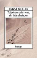 Müller |  Totgehen oder was, ein Manchaleben | Buch |  Sack Fachmedien