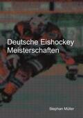 Müller |  Deutsche Eishockey Meisterschaften | Buch |  Sack Fachmedien