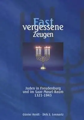 Heidt / Lennartz |  Fast vergessene Zeugen. Juden in Freudenburg und im Saar- Mosel-Raum 1321 - 1943 | Buch |  Sack Fachmedien