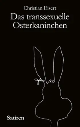 Eisert |  Das transsexuelle Osterkaninchen | Buch |  Sack Fachmedien