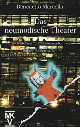 Radermacher / Marcello |  Das neumodische Theater | Buch |  Sack Fachmedien
