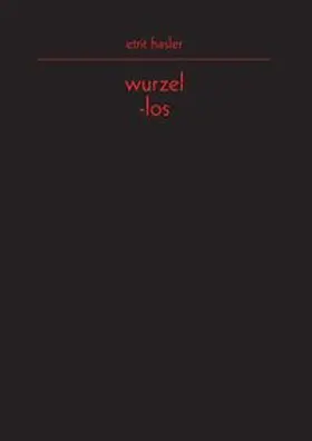 Hasler |  wurzel-los | Buch |  Sack Fachmedien