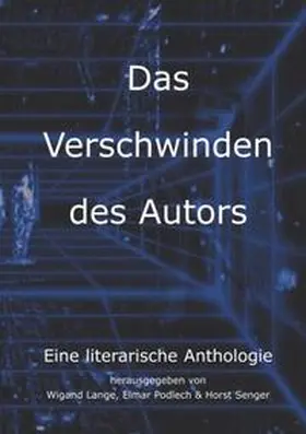 Podlech / Senger / Lange |  Das Verschwinden des Autors | Buch |  Sack Fachmedien