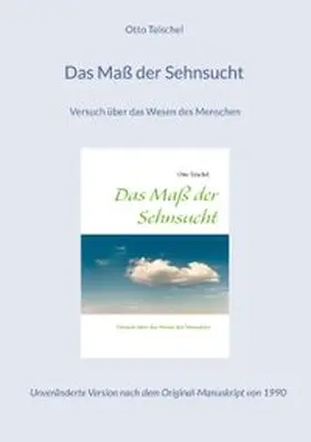 Teischel |  Das Maß der Sehnsucht | Buch |  Sack Fachmedien