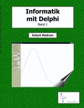 Modrow | Informatik mit Delphi Band 1 | Buch | 978-3-8311-3489-2 | www.sack.de