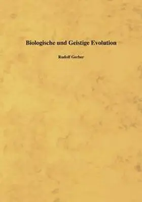 Gerber |  Biologische und Geistige Evolution | Buch |  Sack Fachmedien