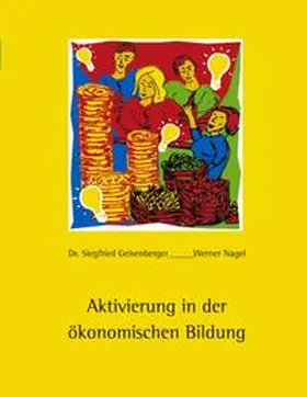 Geisenberger / Nagel |  Aktivierung in der ökonomischen Bildung | Buch |  Sack Fachmedien