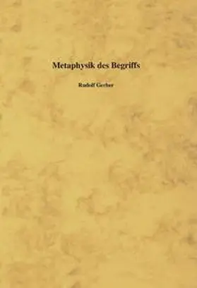 Gerber |  Metaphysik des Begriffs | Buch |  Sack Fachmedien
