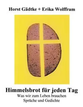 Wolffram / Gädtke |  Himmelsbrot für jeden Tag | Buch |  Sack Fachmedien