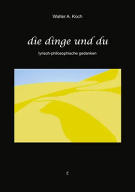 Koch |  Die Dinge und Du | Buch |  Sack Fachmedien