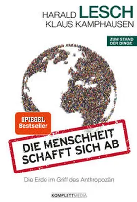 Lesch / Kamphausen | Die Menschheit schafft sich ab | Buch | 978-3-8312-0424-3 | www.sack.de
