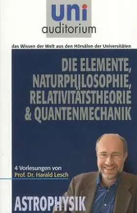 Lesch |  Die Elemente Naturphilosophie Relativitätstheorie Quantenmechanik | eBook | Sack Fachmedien