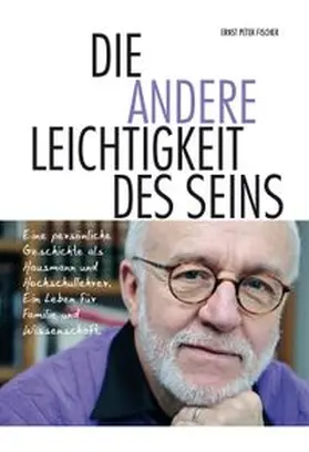 Fischer |  Die andere Leichtigkeit des Seins | eBook | Sack Fachmedien