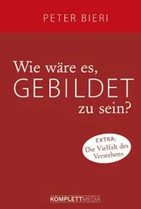 Bieri |  Wie wäre es, gebildet zu sein? | eBook | Sack Fachmedien