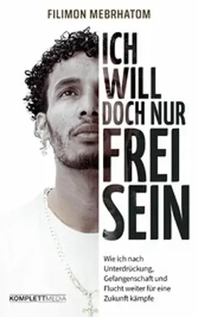 Mebrhatom |  Ich will doch nur frei sein | eBook | Sack Fachmedien