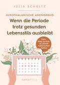 Schultz |  Hypothalamische Amenorrhö: Wenn die Periode trotz gesunden Lebensstils ausbleibt | eBook | Sack Fachmedien