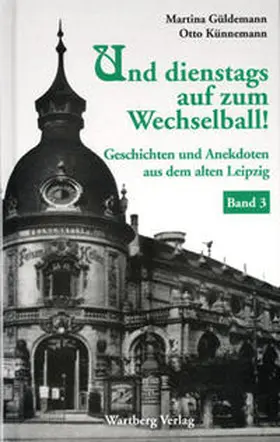 Güldemann / Künnemann |  Geschichten und Anekdoten aus dem alten Leipzig 3 | Buch |  Sack Fachmedien