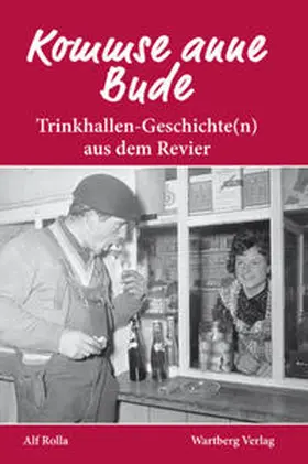 Rolla |  Kommse anne Bude. Trinkhallen-Geschichte(n) aus dem Revier | Buch |  Sack Fachmedien