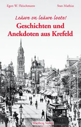 Fleischmann / Mathias |  Geschichten und Anekdoten aus dem alten Krefeld | Buch |  Sack Fachmedien
